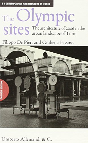 The Olympic sites. The architecture of 2006 in the urban landscape of Turin (Architettura contemporanea a Torino)