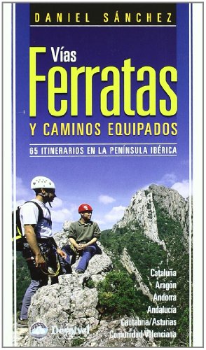Vias ferratas y caminos equipados (3ª ed.) (Guias De Escalada)
