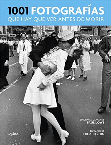 1001 fotografías que hay que ver antes de morir (Ocio y entretenimiento) 1001 fotografías que hay que ver antes de morir (Ocio y entretenimiento)