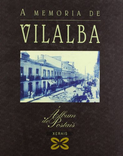 A memoria de Vilalba (Grandes Obras - Álbums De Postais)