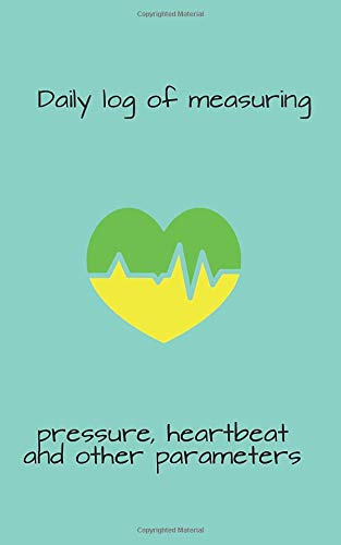 Daily log of measuring pressure, heartbeat and other parameters: Small size, it will fit anywhere