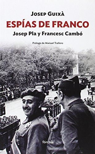 Espías de Franco: Josep Pla y Francesc Cambó: La red de espionaje contra la revolución en Cataluña (Siglo XX)