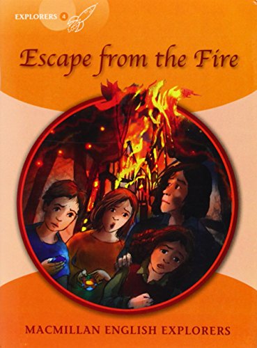 Explorers 4 Escape from the Fire (MAC Eng Expl Readers)