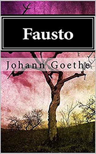 Fausto: johann wolfgang von goethe
