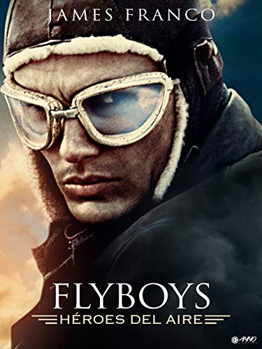 Flyboys. Heroes Del Aire