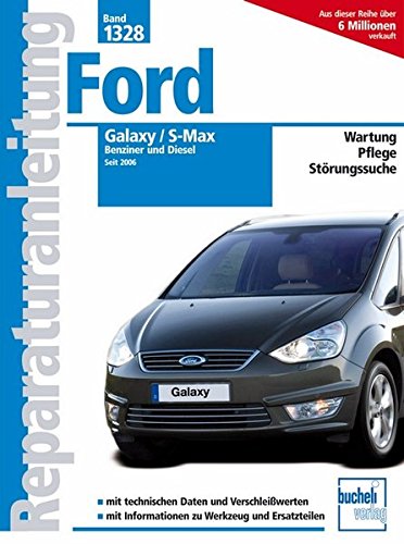 Ford Galaxy / S-Max: Benziner und Diesel seit 2006 Ford Galaxy / S-Max: Benziner und Diesel seit 2006