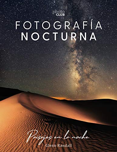 Fotografía nocturna. Paisajes en la noche (Photoclub) Fotografía nocturna. Paisajes en la noche (Photoclub)