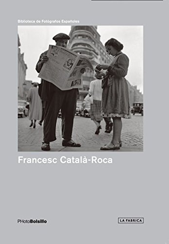 Francesc Catalá Roca: Una mirada necesaria (Photobolsillo) Francesc Catalá Roca: Una mirada necesaria (Photobolsillo)