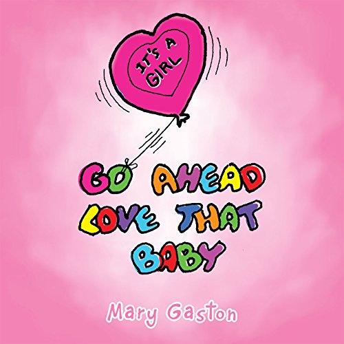 Go Ahead Love That Baby (English Edition)