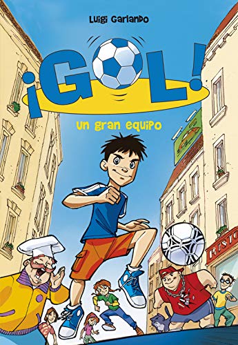 ¡Gol!: un gran equipo (Serie ¡Gol!)