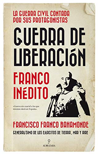 Guerra de Liberación: Franco inédito (Historia)