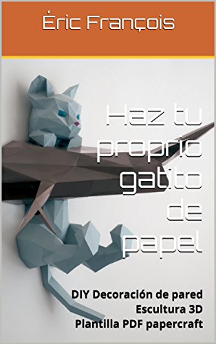 Haz tu proprio gatito de papel: DIY Decoración de pared | Escultura 3D | Plantilla PDF papercraft (Ecogami / Escultura de papel nº 27)