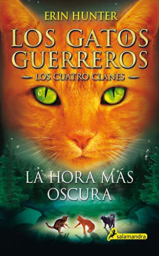 La hora más oscura (Los Gatos Guerreros | Los Cuatro Clanes 6): Los gatos guerreros - Los cuatro clanes VI