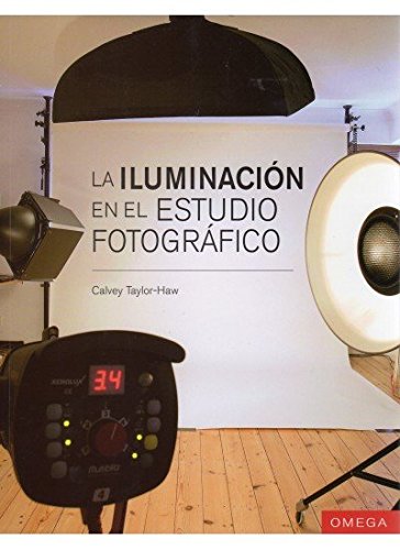 LA ILUMINACIÓN EN EL ESTUDIO FOTOGRÁFICO (FOTO,CINE Y TV-FOTOGRAFÍA Y VIDEO)