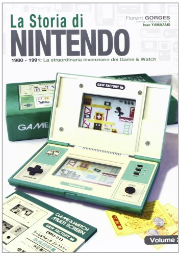 La storia di Nintendo 1980-1981. La straordinaria invenzione di game&watch: 2 (Cultura videoludica) La storia di Nintendo 1980-1981. La straordinaria invenzione di game&watch: 2 (Cultura videoludica)