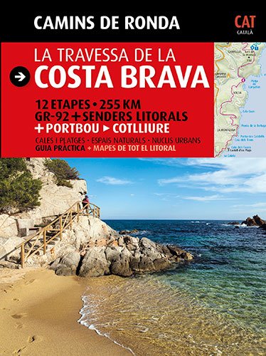 La travessa de la Costa Brava: Camins de Ronda (Guia & Mapa) La travessa de la Costa Brava: Camins de Ronda (Guia & Mapa)