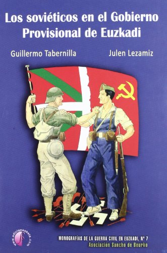 Los soviéticos en el Gobierno Provisional de Euzkadi (Ensayo)