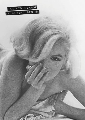 Marilyn Monroe: La última sesión (ELECTA ARTE)