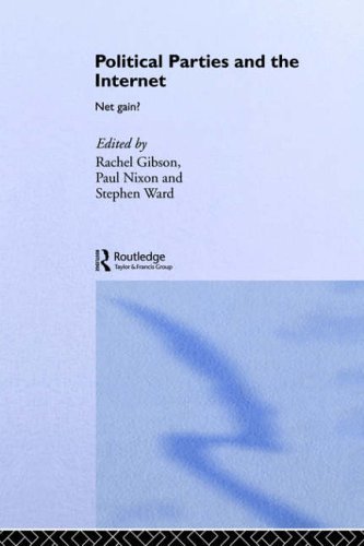 Political Parties and the Internet: Net Gain? by R. K. Gibson (Editor), P. G. Nixon (Editor), S. J. Ward (Editor) (24-Apr-2003) Paperback