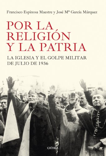 Por la religión y la patria: La Iglesia y el golpe militar de julio de 1936 (Contrastes)