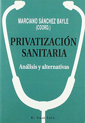 Privatización sanitaria: Análisis y alternativas