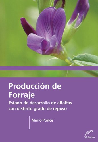 Producción de forraje. Estado y desarrollo de alfalfas con distinto grado de reposo (Agrobiblioteca)