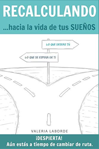 RECALCULANDO hacia la vida de tus SUEÑOS.: Despierta, aún estás a tiempo de cambiar de ruta.