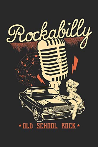 Rockabilly Old School Rock: A5 Liniertes Notebook • Notizbuch • Taschenbuch • Journal • Tagebuch - Ein lustiges Geschenk für Freunde oder die Familie und echte Rock Fans der 50er und 60er
