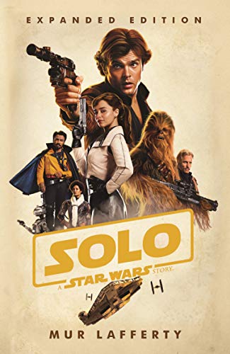Solo. A Star Wars Story: Expanded Edition