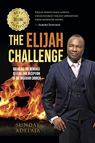 The Elijah Challenge: A Challenge to Nigerian G.O.s, Bishops, and Senior Pastors (English Edition)