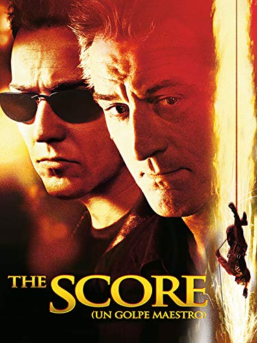 The Score. Un Golpe Maestro The Score. Un Golpe Maestro