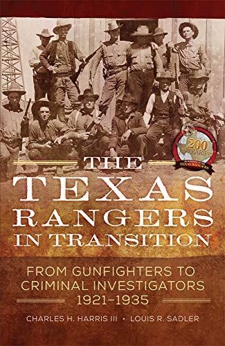 The Texas Rangers in Transition: From Gunfighters to Criminal Investigators, 1921–1935 (English Edition)