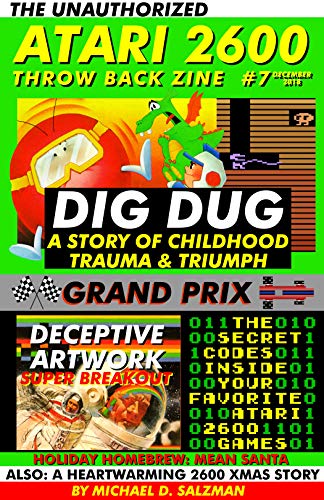 The Unauthorized Atari 2600 Throw Back Zine #7: Dig Dug, Atari 2600 Christmas Memories, Grand Prix, and More! (English Edition)