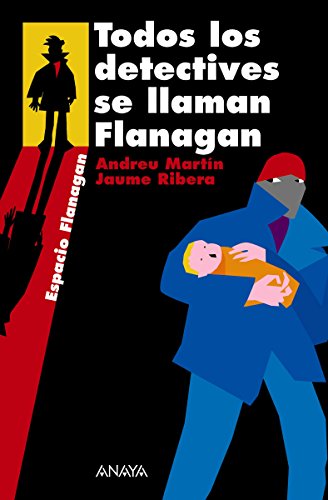 Todos los detectives se llaman Flanagan: Serie Flanagan, 1 (LITERATURA JUVENIL (a partir de 12 años) - Flanagan) Todos los detectives se llaman Flanagan: Serie Flanagan, 1 (LITERATURA JUVENIL (a partir de 12 años) - Flanagan)