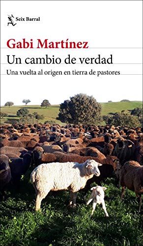 Un cambio de verdad: Una vuelta al origen en tierra de pastores (Los Tres Mundos) Un cambio de verdad: Una vuelta al origen en tierra de pastores (Los Tres Mundos)