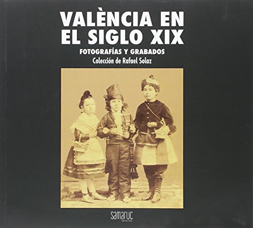 Valencia en el siglo XIX. Fotografías y grabados (BALENSIYA)