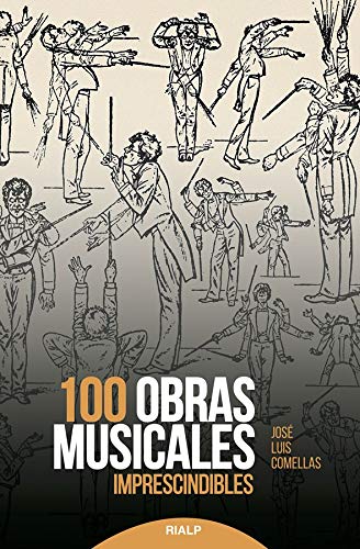 100 Obras Musicales Imprescindibles (Historia y Biografías) 100 Obras Musicales Imprescindibles (Historia y Biografías)