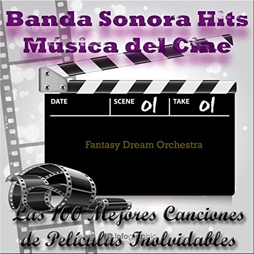 Banda Sonora Hits, Música del Cine: Las 100 Mejores Canciones de Películas Inolvidables