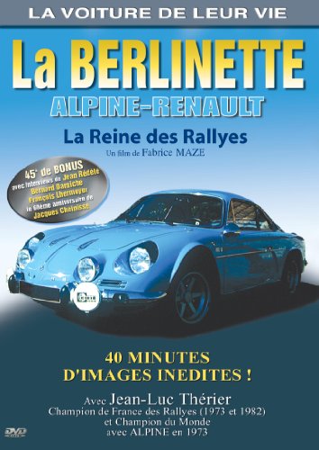 La Voiture de leur vie - La Berlinette Alpine-Renault, la reine des rallyes [Francia] [DVD]