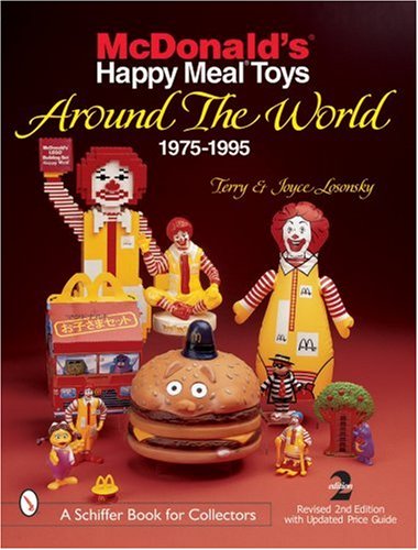 McDonald's Happy Meal  Toys Around the World: 1975-1995 (A Schiffer Book for Collectors)