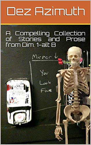 A Compelling Collection of Stories and Prose from Dim. 1-alt B (English Edition)