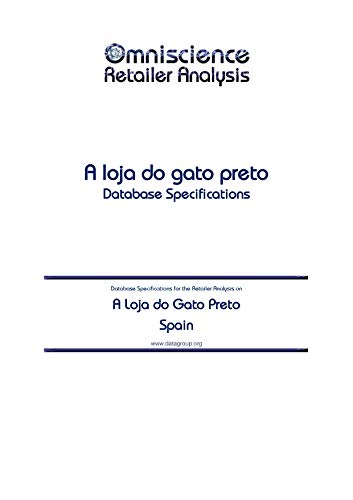 A Loja do Gato Preto - Spain: Retailer Analysis Database Specifications (Omniscience Retailer Analysis - Spain Book 1523) (English Edition)