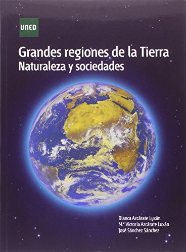 Grandes regiones de la tierra. Naturaleza y sociedades (GRADO)