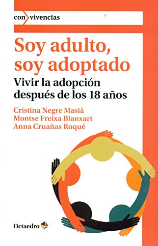 Soy adulto, soy adoptado: Vivir la adopción después de los 18 años (Con vivencias)
