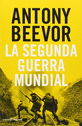 La Segunda Guerra Mundial, Colección Ensayo (Pasado Presente)