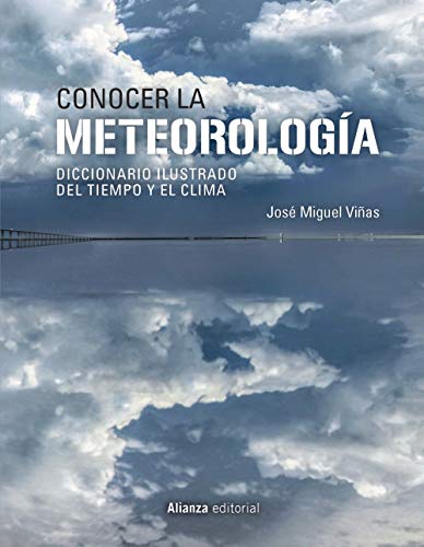 Conocer la Meteorología: Diccionario ilustrado del tiempo y el clima (Libros Singulares (Ls)) Conocer la Meteorología: Diccionario ilustrado del tiempo y el clima (Libros Singulares (Ls))