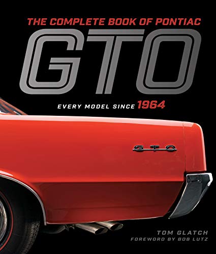 The Complete Book of Pontiac GTO:Every Model Since 1964 (Complete Book Series) (English Edition)
