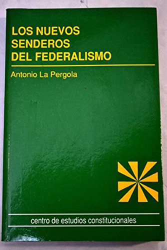Nuevos senderos del federalismo, los