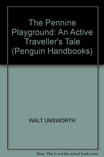 The Pennine Playground: An Active Traveller's Guide: An Active Traveller's Tale (Penguin Handbooks)