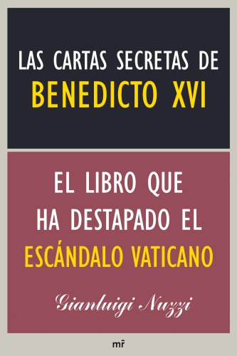 Las cartas secretas de Benedicto XVI: El libro que ha destapado el escándalo vaticano (MR Ahora)